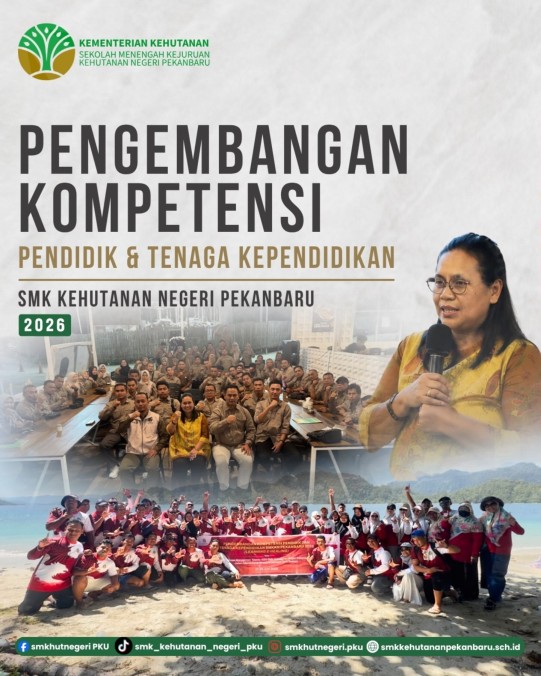 Pengembangan Kompetensi Pendidik dan Tenaga Kependidikan SMK Kehutanan Negeri Pekanbaru