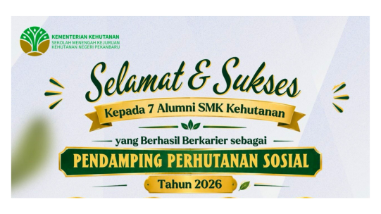 7 Alumni SMK Kehutanan Pekanbaru Jadi Pendamping Perhutanan Sosial 2026